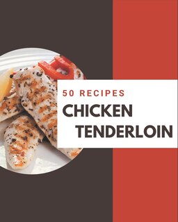 Couverture_50 Chicken Tenderloin Recipes
