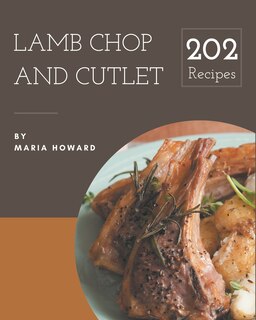 Front cover_202 Lamb Chop and Cutlet Recipes
