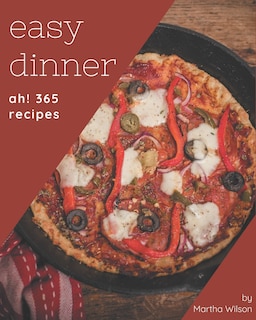 Couverture_Ah! 365 Easy Dinner Recipes
