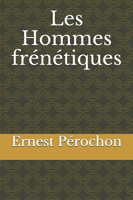 Les Hommes frénétiques