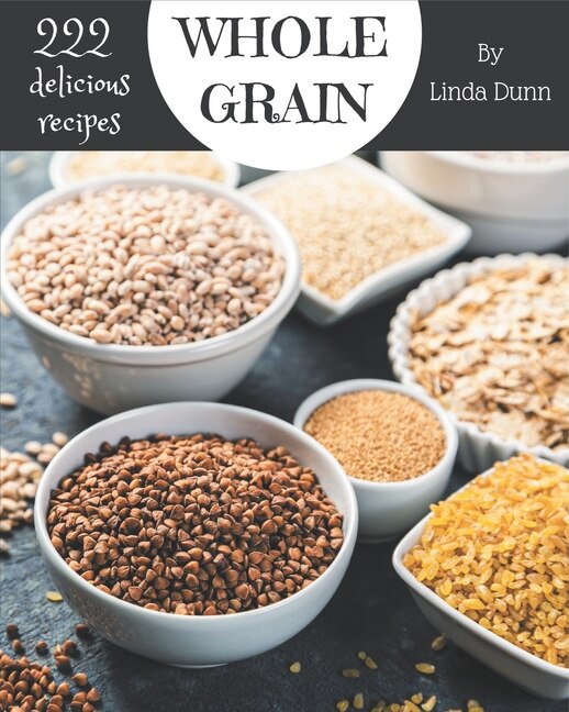 Front cover_222 Delicious Whole Grain Recipes