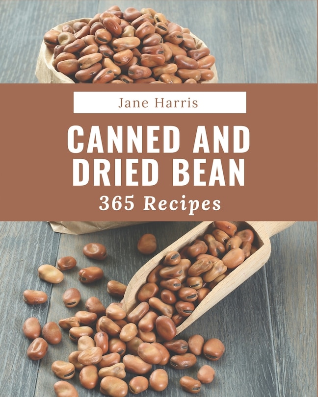 Front cover_365 Canned And Dried Bean Recipes
