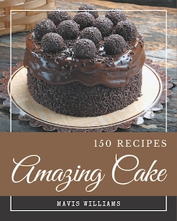 Front cover_150 Amazing Cake Recipes