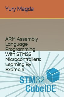 Front cover_ARM Assembly Language Programming With STM32 Microcontrollers