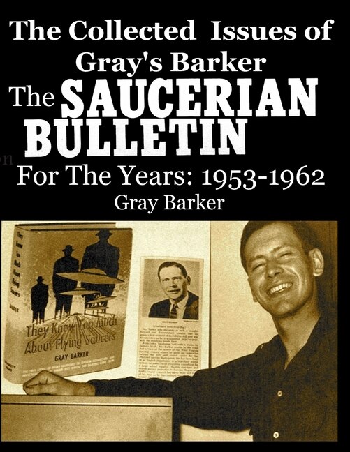 Front cover_The Collected Issues of Gray's Barker THE SAUCERIAN BULLETIN for the Years