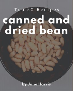 Couverture_Top 50 Canned And Dried Bean Recipes