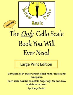 Front cover_The Only Cello Scale Book You Will Ever Need - Large Print Edition