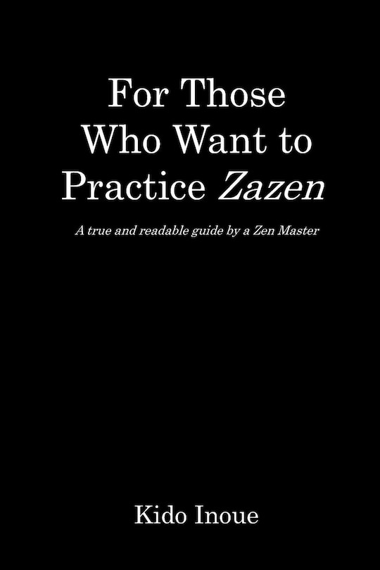Front cover_For Those Who Want to Practice Zazen