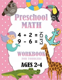 Front cover_Preschool Math Workbook for Toddlers Ages 2-4