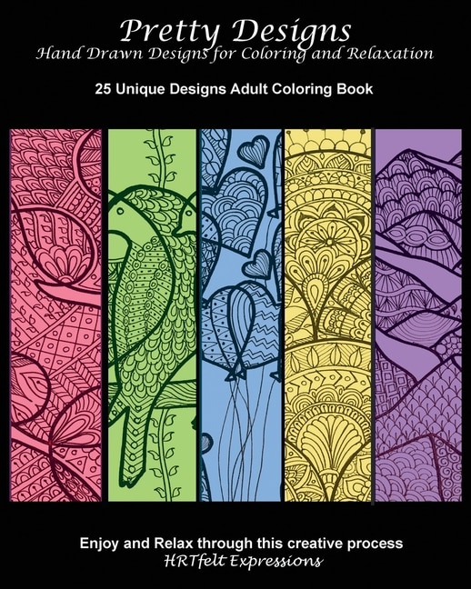 Front cover_Pretty Designs - Hand Drawn Designs for Coloring and Relaxation - 25 Unique Designs Adult Coloring Book - Enjoy and Relax Through This Creative Process
