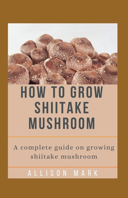 Front cover_How to Grow Shiitake Mushroom
