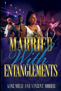 Married with Entanglements (Diary of a Ratchet Bride)