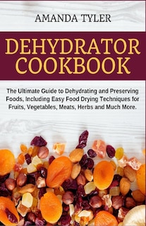 Couverture_Dehydrator Cookbook
