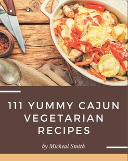 Front cover_111 Yummy Cajun Vegetarian Recipes