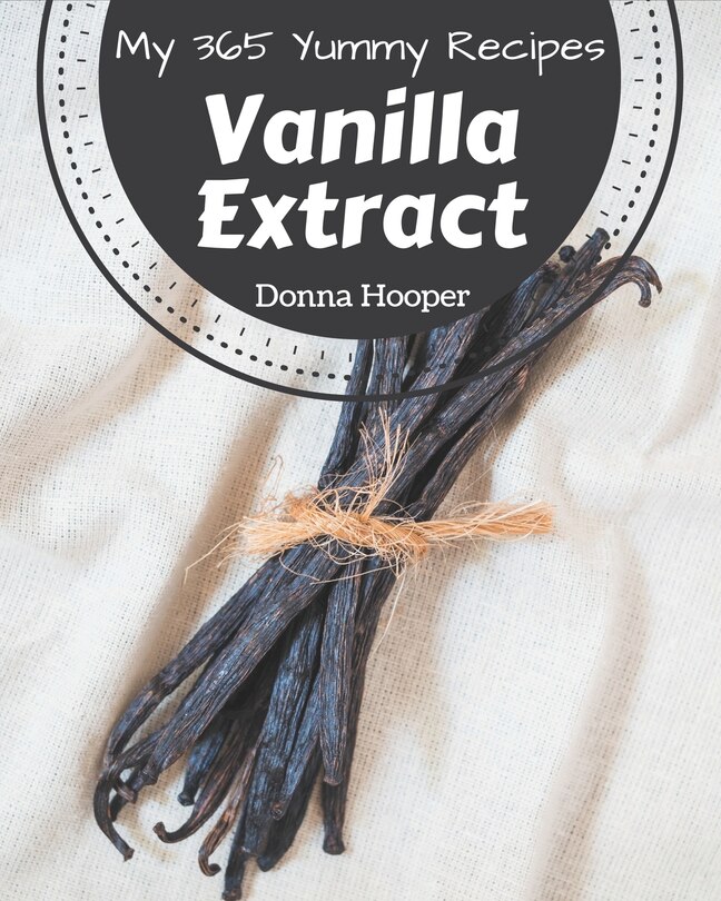 Couverture_My 365 Yummy Vanilla Extract Recipes