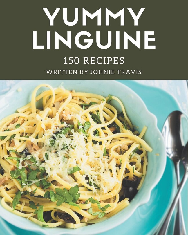 Front cover_150 Yummy Linguine Recipes