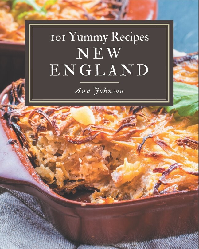 Front cover_101 Yummy New England Recipes