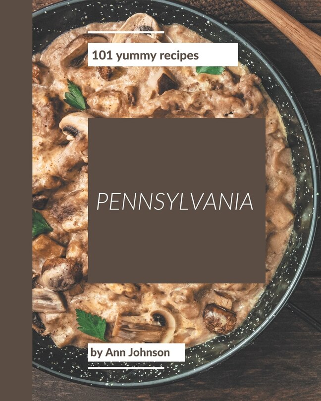 Couverture_101 Yummy Pennsylvania Recipes