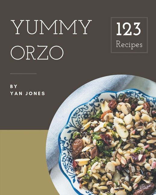 Front cover_123 Yummy Orzo Recipes