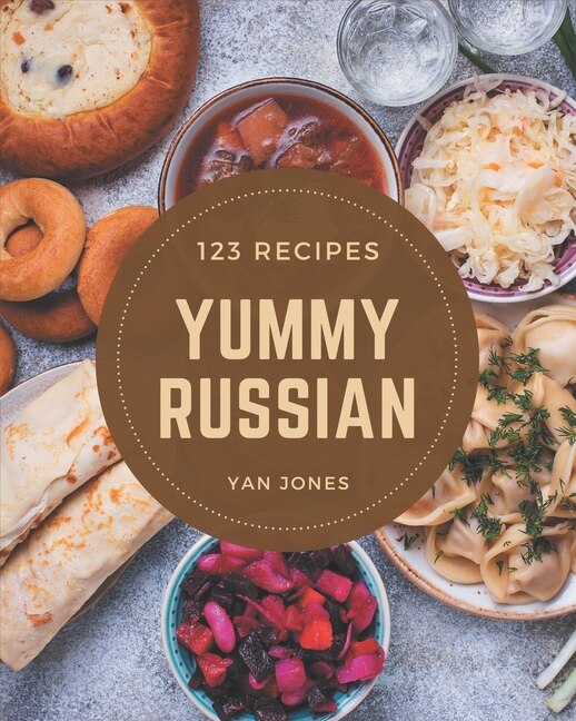 Front cover_123 Yummy Russian Recipes