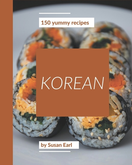 Front cover_150 Yummy Korean Recipes