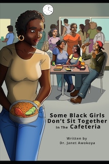 Couverture_Some Black Girls Don't Sit Together in the Cafeteria