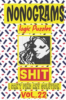 Front cover_Nonogram logic Puzzle Shit I can't Find Any Soultion