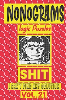 Front cover_Nonogram logic Puzzle Shit I can't Find Any Soultion