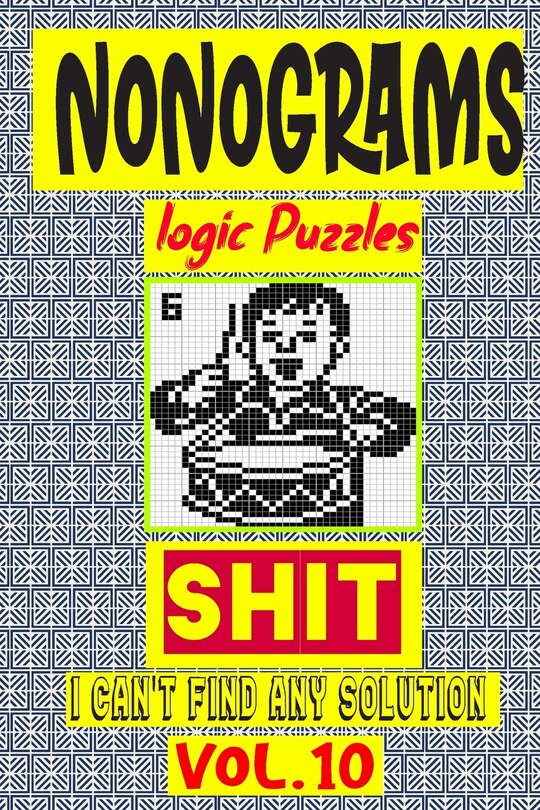 Front cover_Nonogram logic Puzzle Shit I can't Find Any Solution