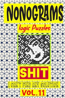 Couverture_Nonogram logic Puzzle Shit I can't Find Any Solution