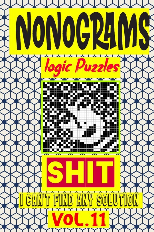 Couverture_Nonogram logic Puzzle Shit I can't Find Any Solution