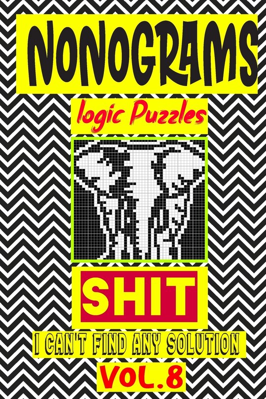 Front cover_Nonogram logic Puzzle Shit I can't Find Any Solution