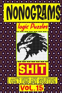 Front cover_Nonogram logic Puzzle Shit I can't Find Any Solution