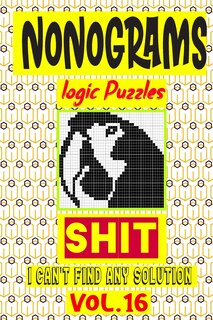 Front cover_Nonogram logic Puzzle Shit I can't Find Any Solution