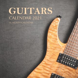 Guitars Calendar 2021: 16 Month Calendar