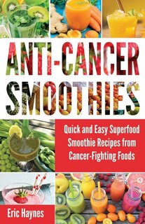 Front cover_Anti-Cancer Smoothies (Large Print Edition)