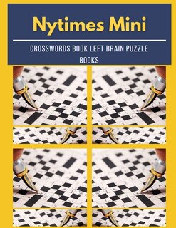 Nytimes Mini Crosswords Book Left Brain Puzzle Books: Crossword Puzzle Young Adults, The Fun And Stress-relief Activity Book, With Brain Games, Easy Cros