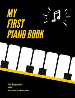 Couverture_My First PIANO Book for Beginners - Note Names IN the Note Heads