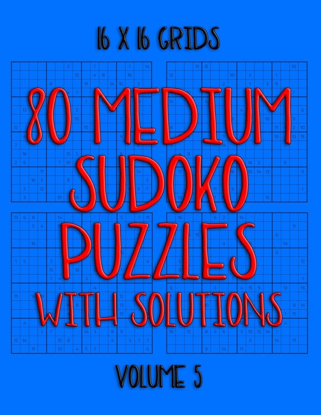 Front cover_80 Normal Sudoko Puzzles with Solutions in 16 x 16 Grids, Volume 5