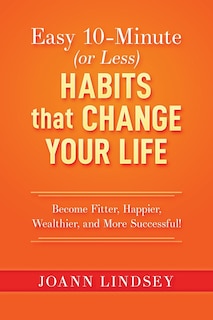 Couverture_Easy 10-Minute (or Less) Habits that Change Your Life