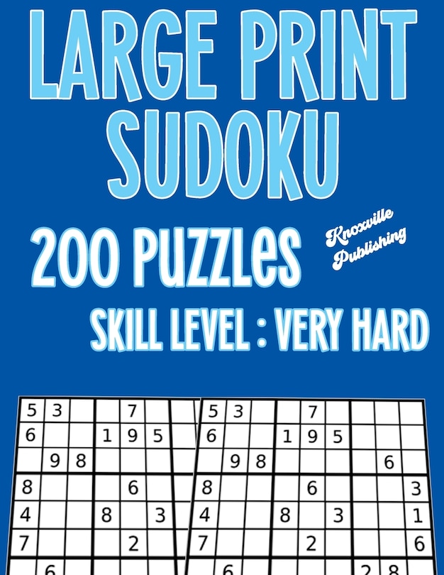 Large Print Sudoku 200 Puzzles Skill Level: Very Hard: Large Print Sudoku Books For Seniors Large 40 point Font For Easy Reading