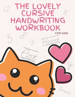 The Lovely Cursive Handwriting Workbook For Kids: Pink Cursive practice for beginners workbook / Writing Practice Book for kids and girls to Master Letters, Words, Sentences and Numbers/ 88 Diversified Pages/ 8,5 x 11 inches