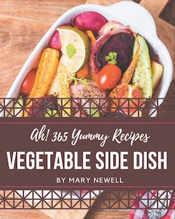 Front cover_Ah! 365 Yummy Vegetable Side Dish Recipes