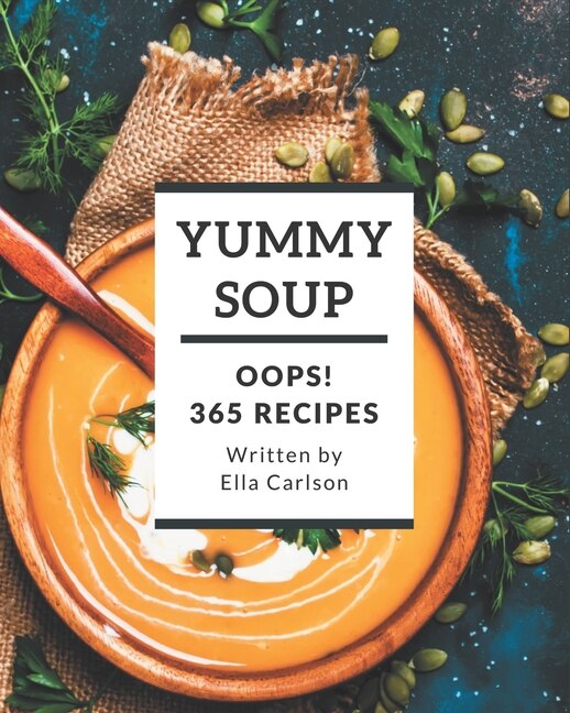 Front cover_Oops! 365 Yummy Soup Recipes
