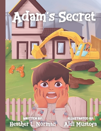 Adam's Secret: A Children Picture Story Book About Hiding Secrets From Parents: Suitable For Young Readers Ages 6-8: Back To School Book Gift Idea