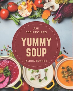 Front cover_Ah! 365 Yummy Soup Recipes
