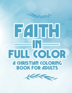 Couverture_Faith In Full Color A Christian Coloring Book For Adults