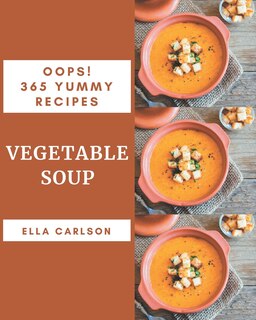 Couverture_Oops! 365 Yummy Vegetable Soup Recipes