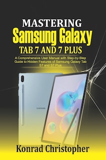 Front cover_Mastering Samsung Galaxy Tab S7 and S7 plus