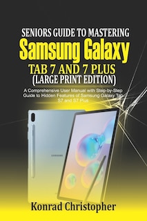 Front cover_Seniors Guide to Mastering Samsung Galaxy Tab S7 And S7 Plus (Large Print Edition)
